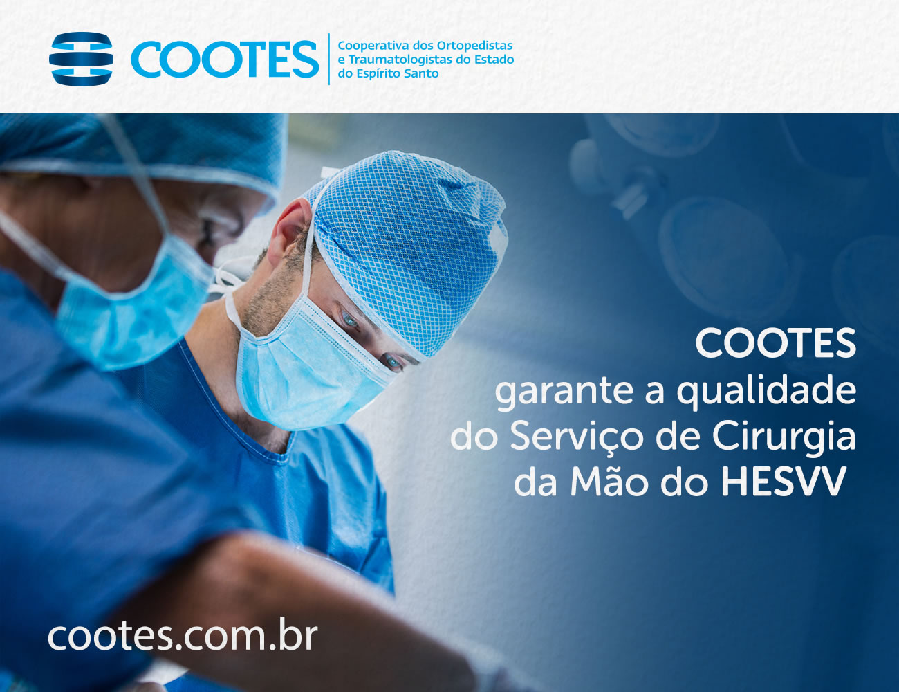 COOTES garante a qualidade do Serviço de Cirurgia da Mão do HESVV
